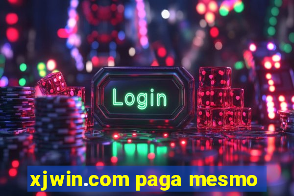 xjwin.com paga mesmo